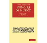 Memoirs of Musick: Now First Printed from the Original MS. and Edited, with Copious Notes