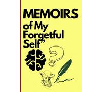 MEMOIRS of My Forgetful Self“: For self help and gift to track life Diary