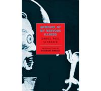 Daniel Paul Schreber Memoirs Of My Nervous Illness (Tascabile)
