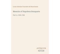 Memoirs of Napoleon Bonaparte: Part 3, 1798-1799