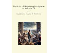Memoirs of Napoleon Bonaparte - Volume 06