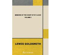 Memoirs of the Court of St. Cloud (Being secret letters from a gentleman at Paris to a nobleman in London) - Volume 2