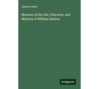 Memoirs of the Life, Character, and Ministry of William Dawson