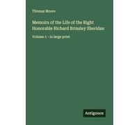 Memoirs of the Life of the Right Honorable Richard Brinsley Sheridan: Volume 1 - in large print