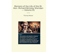 Memoirs of the Life of the Rt. Hon. Richard Brinsley Sheridan - Volume 01