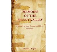 Memoirs of The Silent Valley: A Journey of Loss, Courage, and New Beginnings