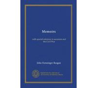 Memoirs: with special reference to secession and the Civil War
