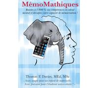 MémoMathiques: Boostez à 1 000 % vos compétences en calcul mental et décuplez votre capacité de mémorisation !