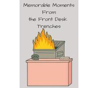 Memorable Moments From the Front Desk Trenches