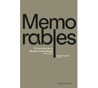 Memorables: Entrevistas de la Revista Universitaria (1994-2025)