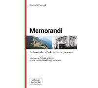 Memorandi. Da Finestrelle... a Cefalonia... fino ai giorni nostri. Memoria, cultura, identità in una comunità del Basso Materano