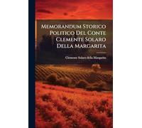 Memorandum Storico Politico Del Conte Clemente Solaro Della Margarita