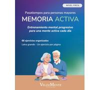 Memoria Activa, Pasatiempos para Personas Mayores: Nivel Fácil - Entrenamiento mental progresivo con ejercicios organizados de estimulación cognitiva en letra grande (1 por pagina)