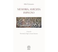 Memoria, amicizia, impegno