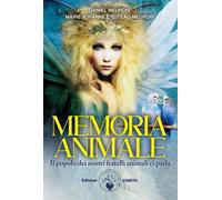 Memoria animale. Il popolo dei nostri fratelli animali - [Amrita]