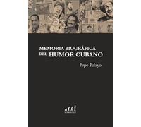 Memoria biográfica del humor cubano