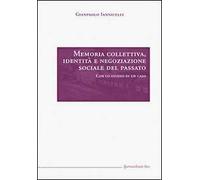 Memoria collettiva, identità e negoziazione sociale del passato