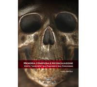 Memoria condivisa e riconciliazione. Verità «nascoste» sul fascismo e sul comunismo