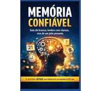 Memória Confiável: Saia do branco, lembre com clareza, viva de um jeito presente.