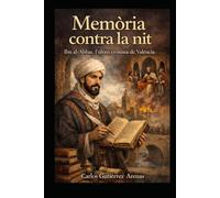 Memòria contra la nit: Ibn al-Abbar l'últim cronista de València