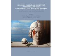 Memoria culturale e identità nell'Italia antica: una prospettiva multidisciplinare. Atti dell'Incontro di studio (Lecce, 4 novembre 2022)