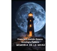 MEMORIA DE LA BRISA: Antología Poética