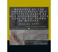 Memoria de las advertencias que conviene saber el que governare esta casa de San Pedro de Montes, año de 1597: 2