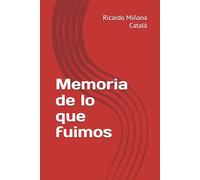 Memoria de lo que fuimos