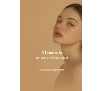 Memoria de una piel sin edad