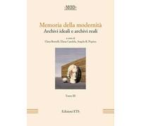 Memoria della modernità. Archivi ideali e archivi reali. Vol. 3