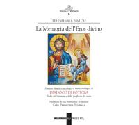 Memoria dell'eros divino - [Edizioni Cantagalli]