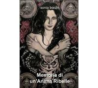 Memoria di un'anima ribelle