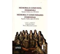 Memoria e comunità femminili. Spagna e Italia, secc. XV-XVII. Ediz. italiana e spagnola