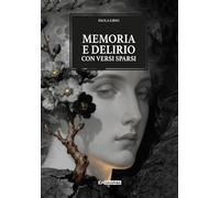 Memoria e delirio con versi sparsi