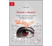 Memoria e olocausto. Il valore creativo del ricordo per una «pedagogia della resistenza» nella differenza di genere