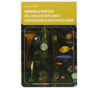 Memoria e profezia del Concilio Vaticano II con Francesco vescovo di Roma