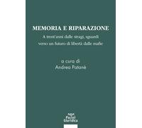 Memoria e riparazione. Atrent'anni dalle stragi, sguardi verso un futuro d...