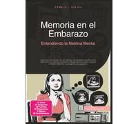 Memoria en el Embarazo: Entendiendo la Neblina Mental