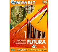 MEMORIA FUTURA 1 CON ATLANTE E EDUCAZIONE CIVICA (9788869175954) - Libro Scolastico + Kit Scuola con Copertine Rebillo