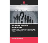 Memória História Identidade: Narrativas sobre a divisão, migração e colonização entre as comunidades do sul da Ásia no sul do País de Gales