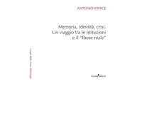 Memoria, identità, crisi. Un viaggio tra le istituzioni e il «Paese reale»