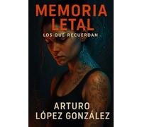 Memoria Letal: Los que recuerdan