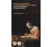 Memoria, malinconia e autobiografia dello spirito: Dionys Fitzherbert e Hannah Allen