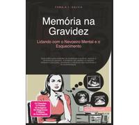 Memória na Gravidez: Lidando com o Nevoeiro Mental e o Esquecimento
