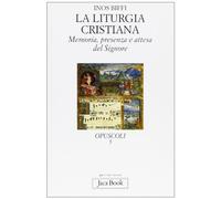 Memoria, presenza e attesa del Signore. La liturgia cristiana