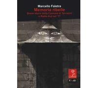 Memoria ribelle. Breve storia della comune di Terrasini e Radio Aut nel '77