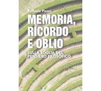 Memoria, ricordo e oblio. Sulla soglia del pensiero filosofico