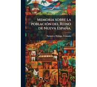 Memoria sobre la poblaciÃ3n del Reino de Nueva España.