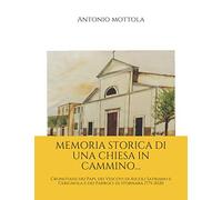 MEMORIA STORICA DI UNA CHIESA IN CAMMINO…: Cronotassi dei Papi, dei Vescovi di Ascoli Satriano e Cerignola e dei Parroci di Stornara 1775 - 2020