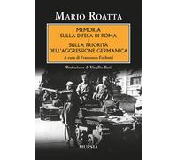 Memoria sulla difesa di Roma e sulla priorità dell'aggressione germanica -...